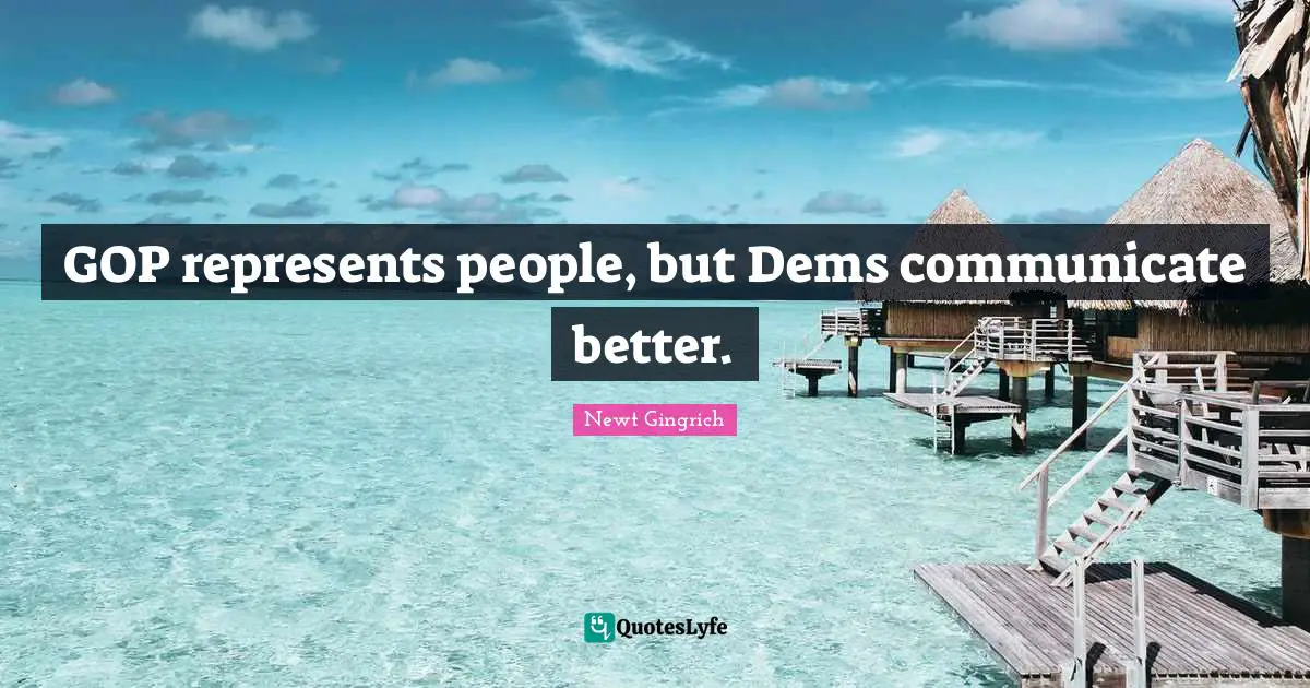 GOP represents people, but Dems communicate better.