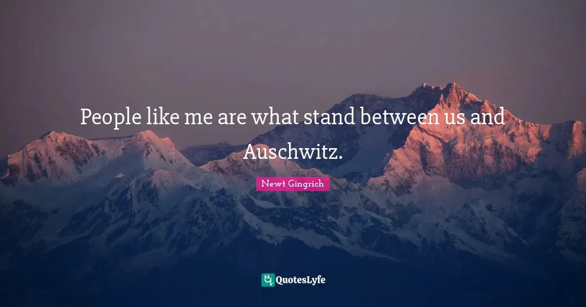 People like me are what stand between us and Auschwitz.