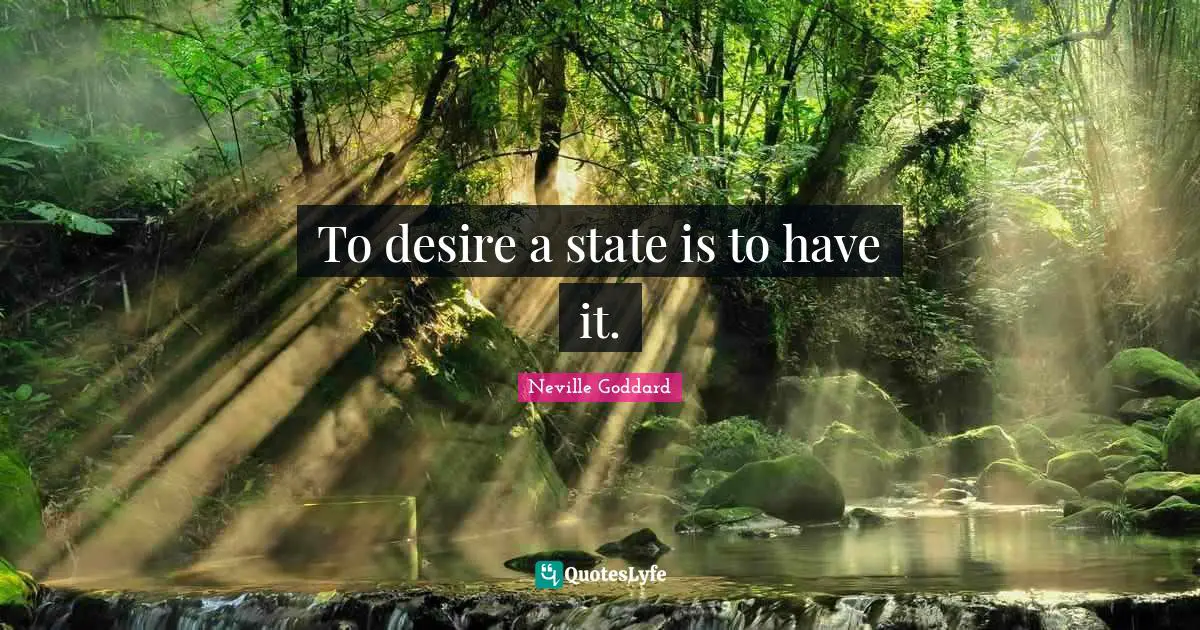 To desire a state is to have it.