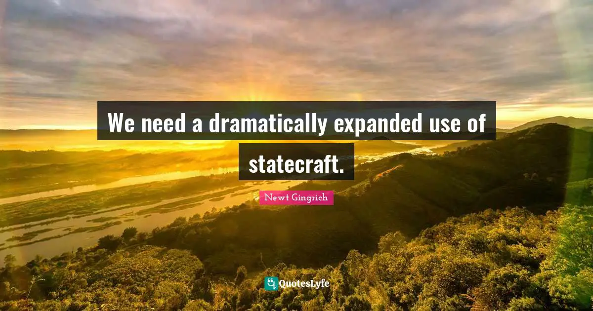 We need a dramatically expanded use of statecraft.