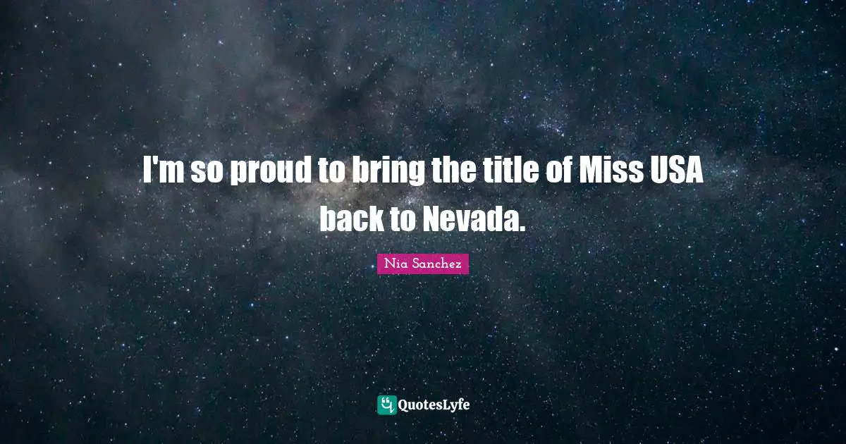 I'm so proud to bring the title of Miss USA back to Nevada.
