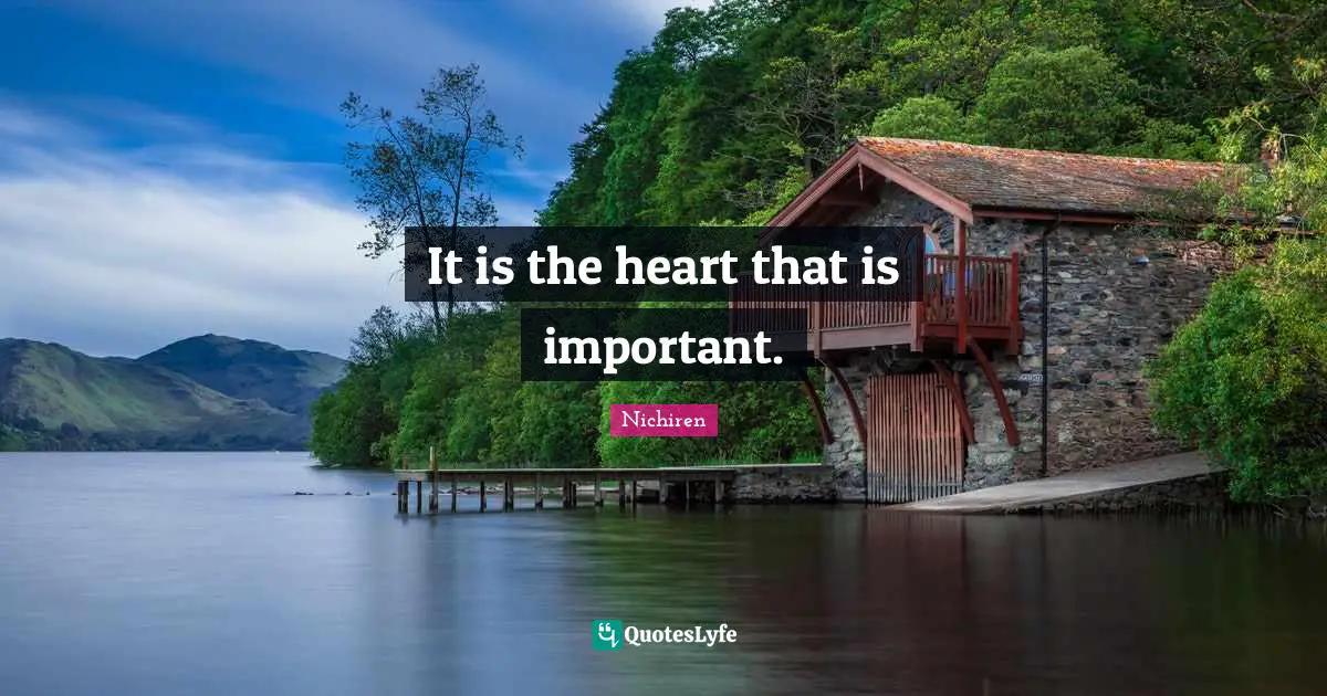 It is the heart that is important.