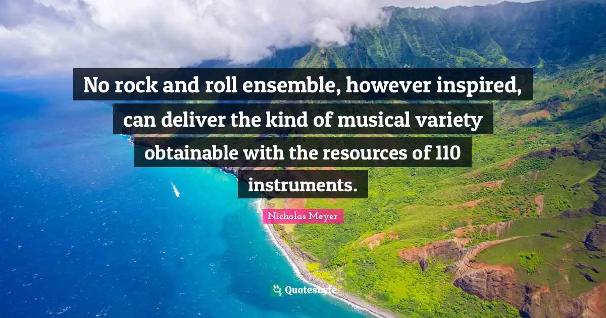 No rock and roll ensemble, however inspired, can deliver the kind of musical variety obtainable with the resources of 110 instruments.