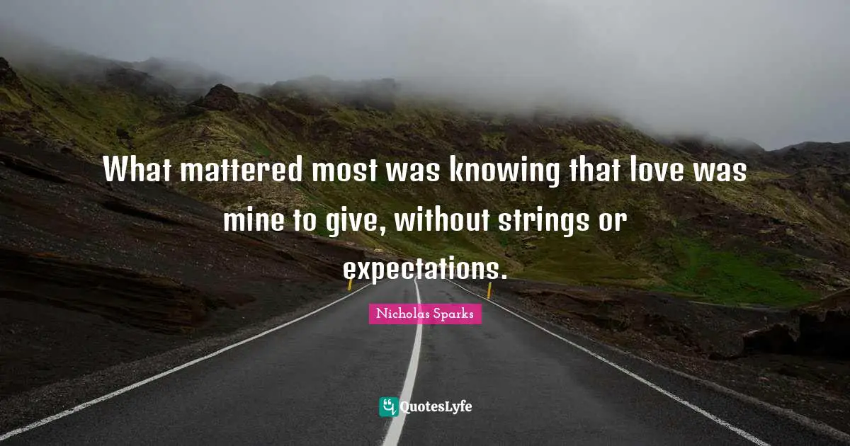 What mattered most was knowing that love was mine to give, without strings or expectations.