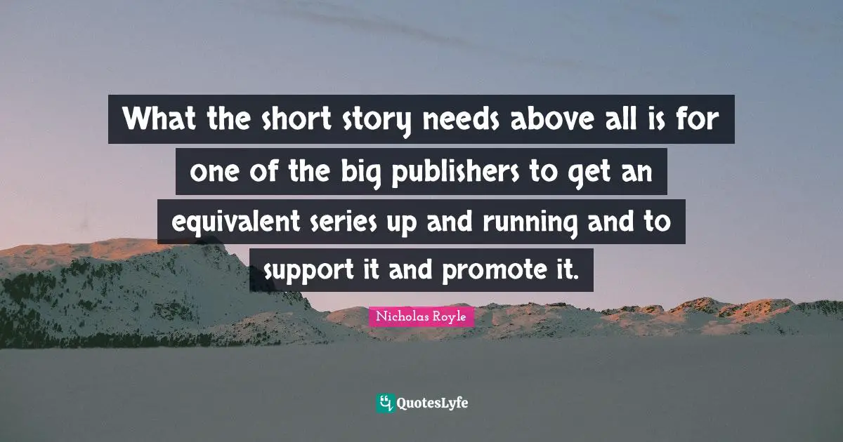 What the short story needs above all is for one of the big publishers to get an equivalent series up and running and to support it and promote it.