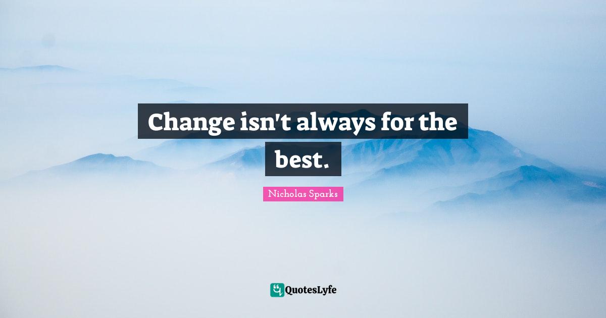 Change isn't always for the best.