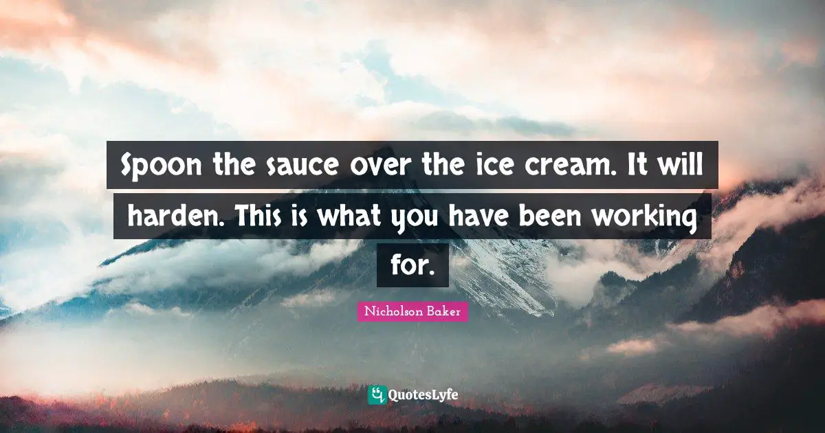 Spoon the sauce over the ice cream. It will harden. This is what you have been working for.