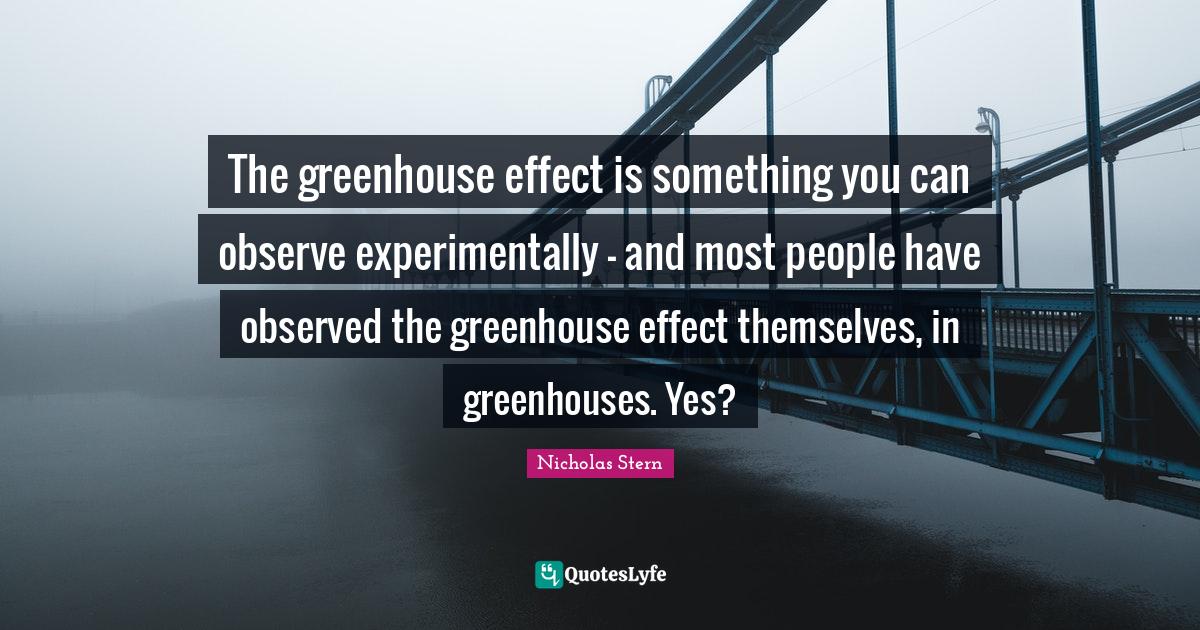 The greenhouse effect is something you can observe experimentally an