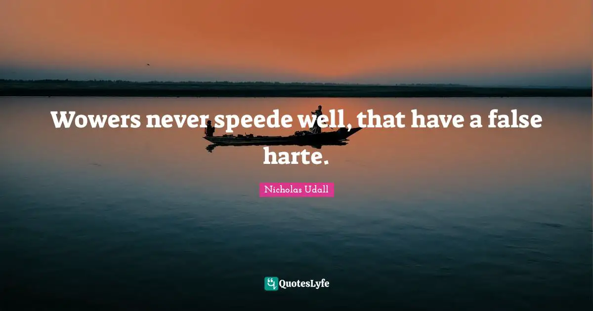 Wowers never speede well, that have a false harte.