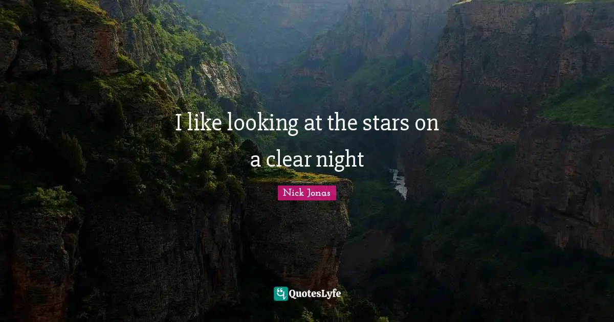 I like looking at the stars on a clear night