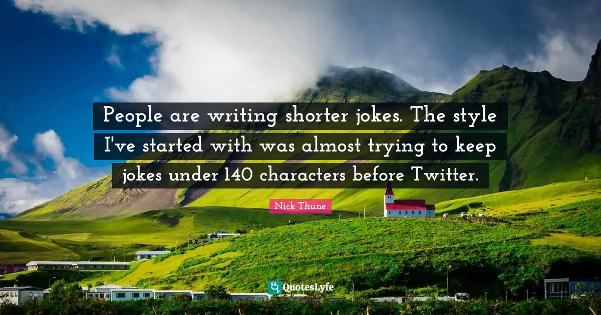 People are writing shorter jokes. The style I've started with was almost trying to keep jokes under 140 characters before Twitter.