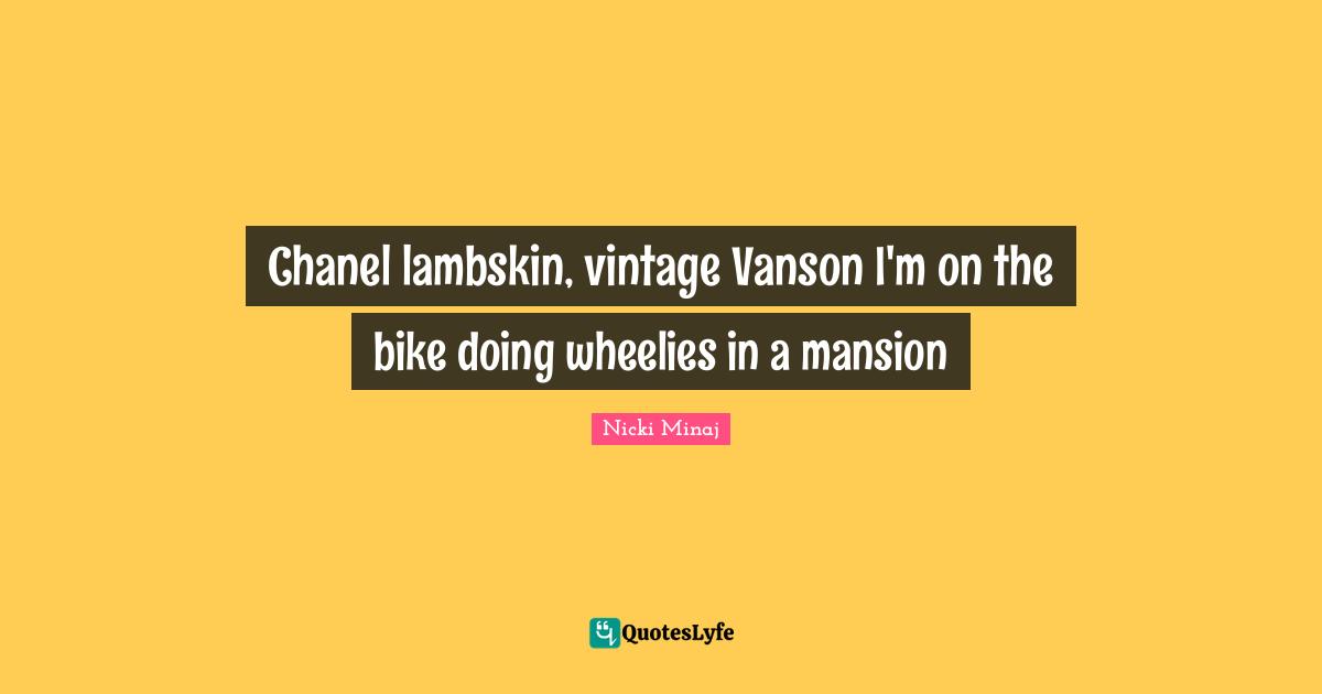 Chanel lambskin, vintage Vanson I'm on the bike doing wheelies in a mansion