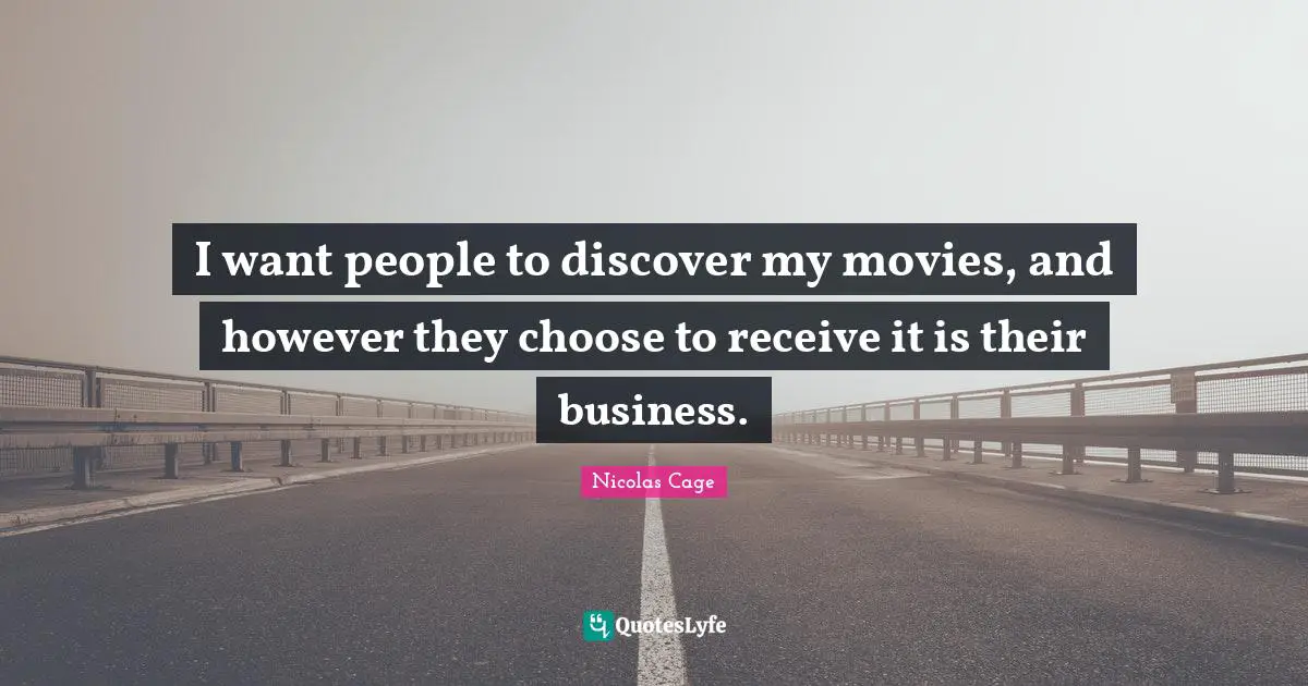 I want people to discover my movies, and however they choose to receive it is their business.