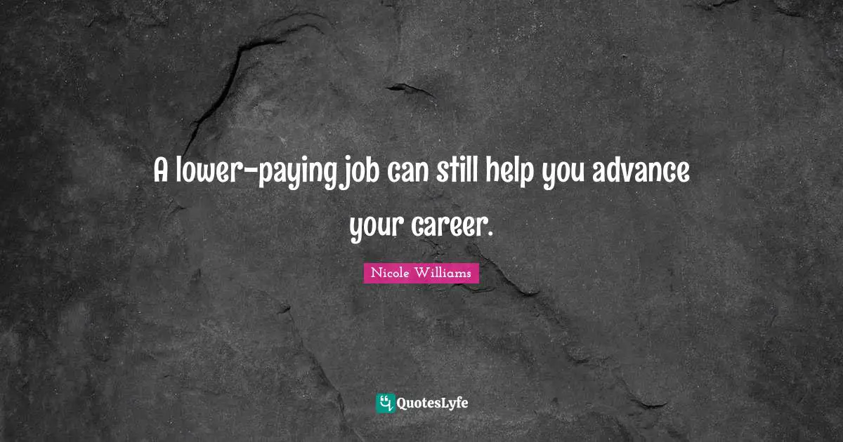 A lower-paying job can still help you advance your career.