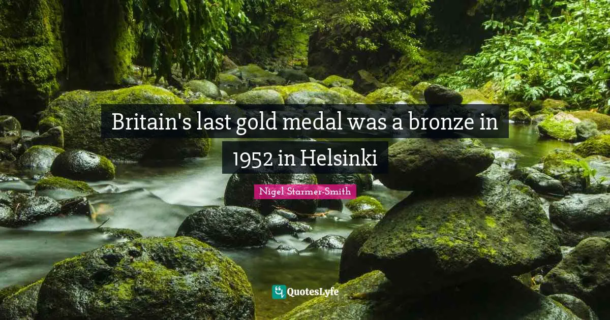 Britain's last gold medal was a bronze in 1952 in Helsinki