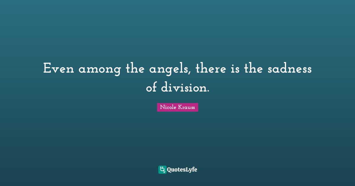 Even among the angels, there is the sadness of division.