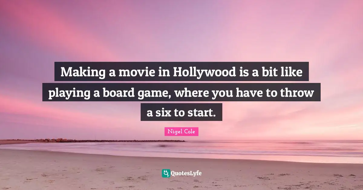 Making a movie in Hollywood is a bit like playing a board game, where you have to throw a six to start.