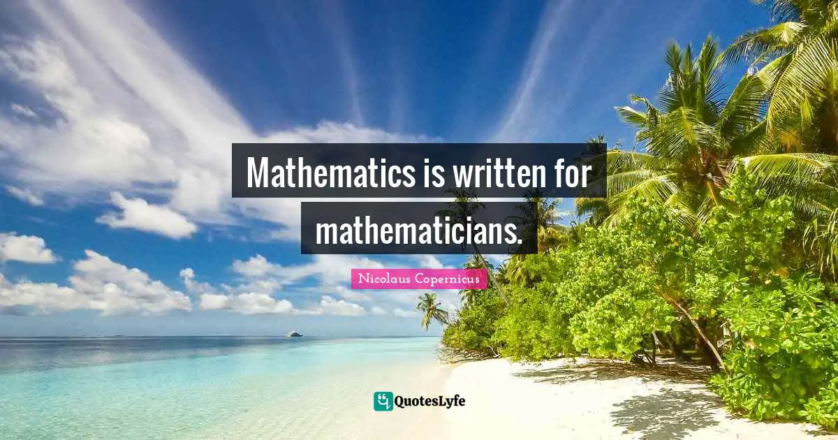 Mathematics is written for mathematicians.