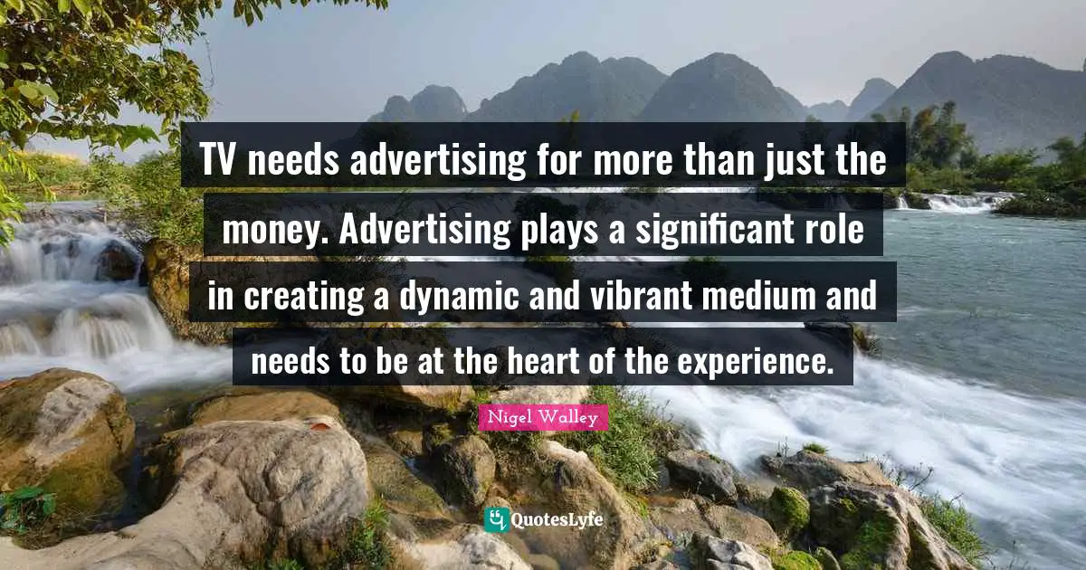 TV needs advertising for more than just the money. Advertising plays a significant role in creating a dynamic and vibrant medium and needs to be at the heart of the experience.