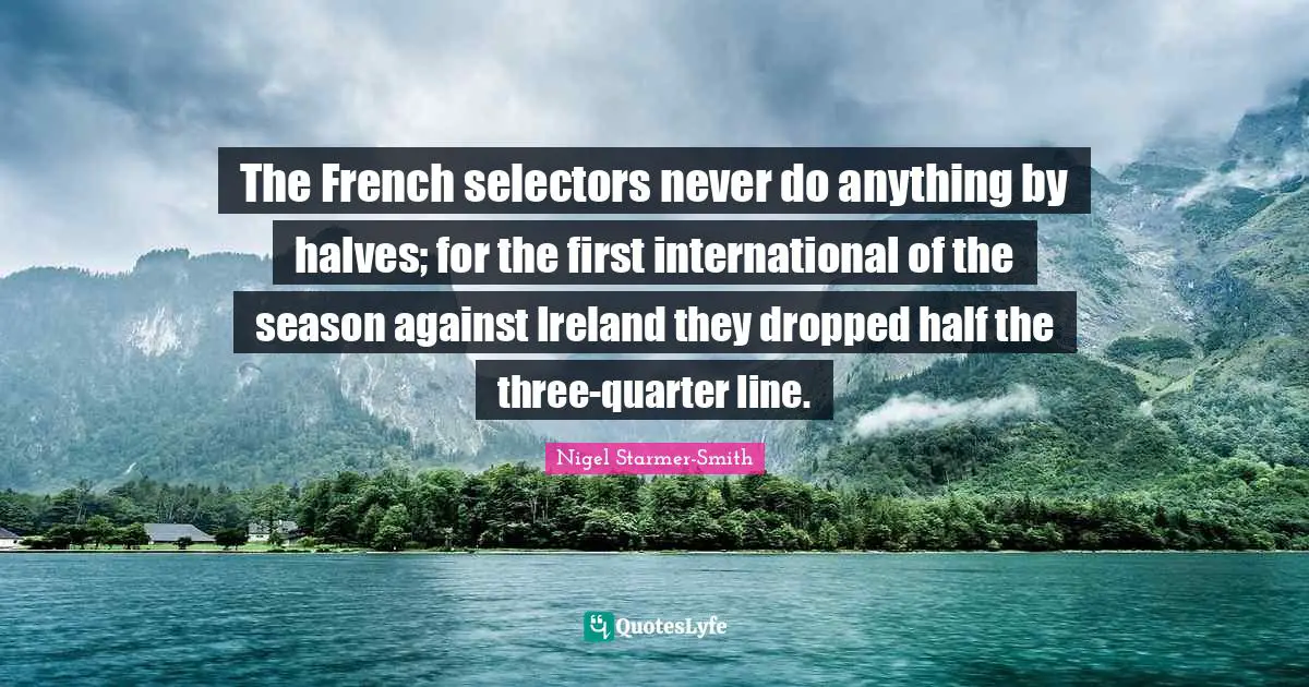 The French selectors never do anything by halves; for the first international of the season against Ireland they dropped half the three-quarter line.