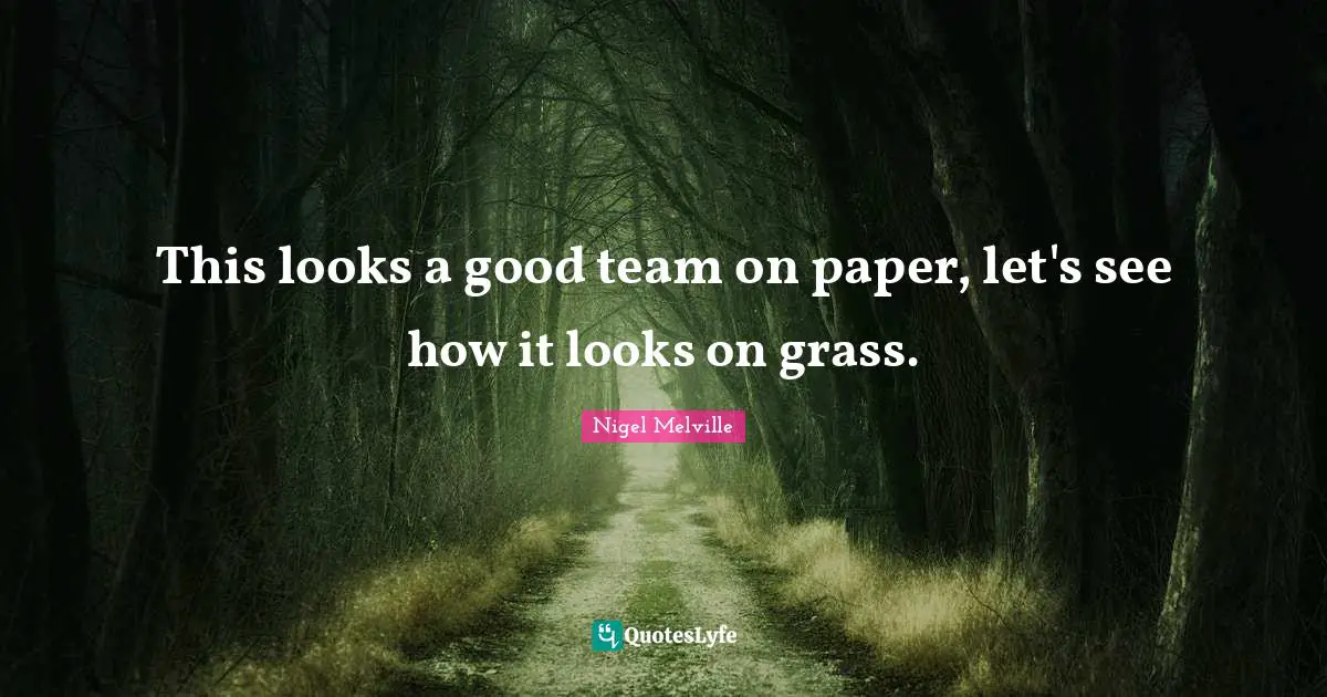 This looks a good team on paper, let's see how it looks on grass.