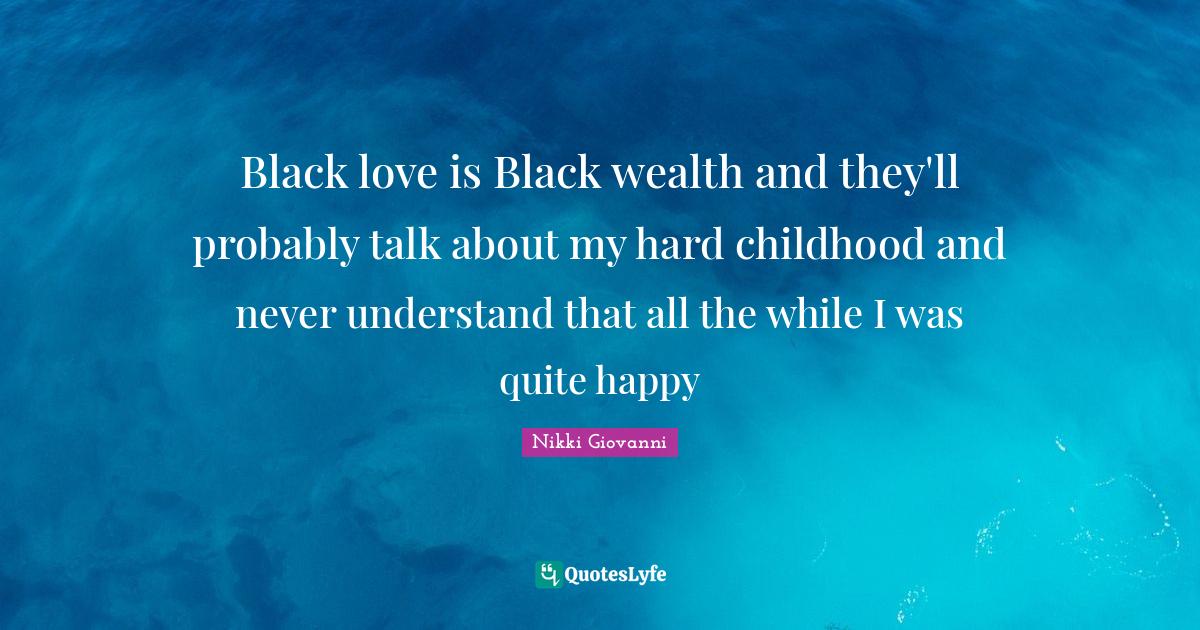 Black love is Black wealth and they'll probably talk about my hard chi