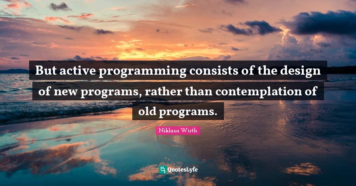 But active programming consists of the design of new programs, rather ...