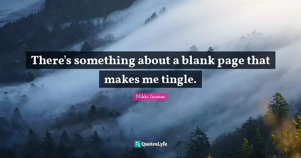 There's something about a blank page that makes me tingle.