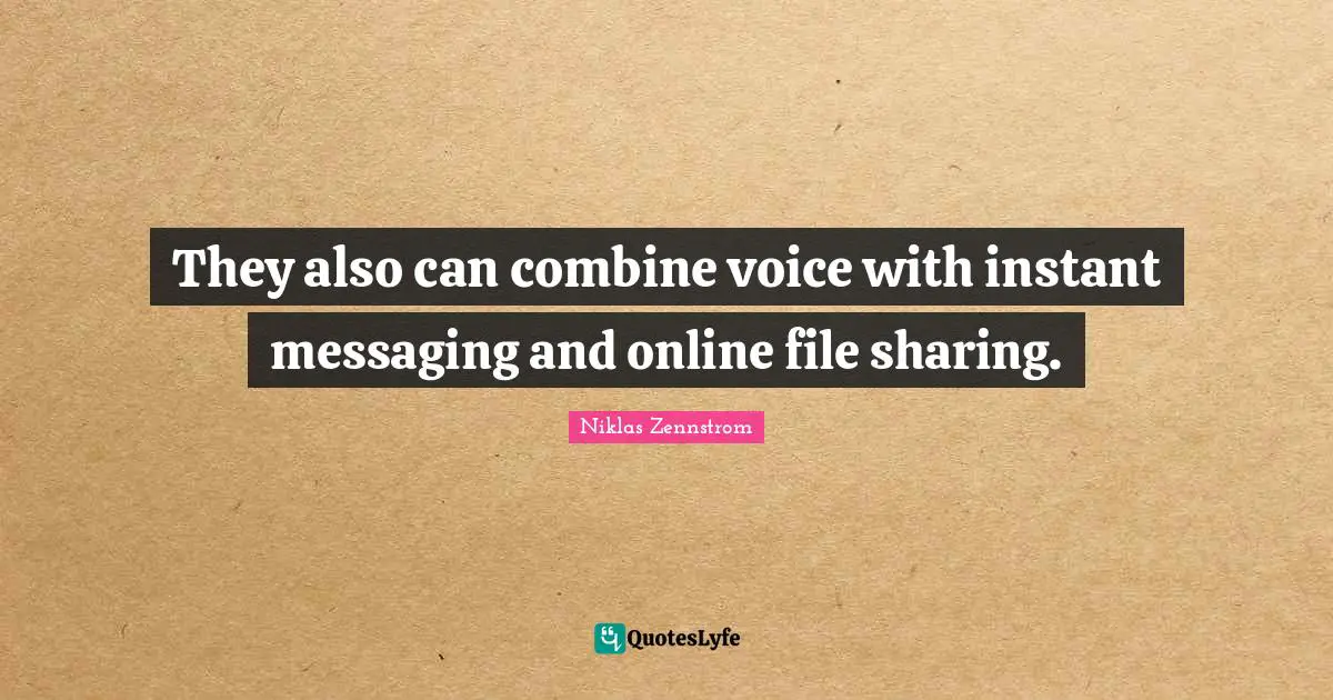 They also can combine voice with instant messaging and online file sharing.