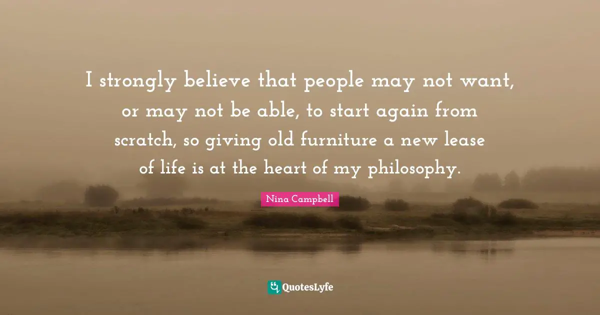 I strongly believe that people may not want, or may not be able, to start again from scratch, so giving old furniture a new lease of life is at the heart of my philosophy.