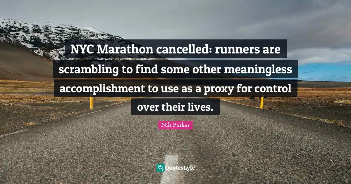NYC Marathon cancelled: runners are scrambling to find some other meaningless accomplishment to use as a proxy for control over their lives.
