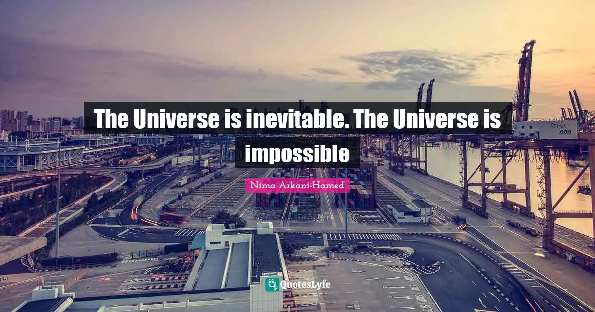 The Universe is inevitable. The Universe is impossible