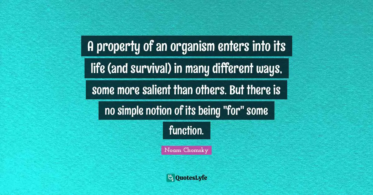 A property of an organism enters into its life (and survival) in many different ways, some more salient than others. But there is no simple notion of its being "for" some function.