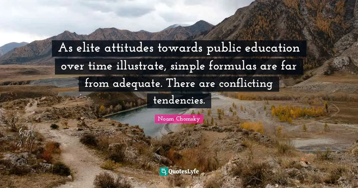 As elite attitudes towards public education over time illustrate, simple formulas are far from adequate. There are conflicting tendencies.