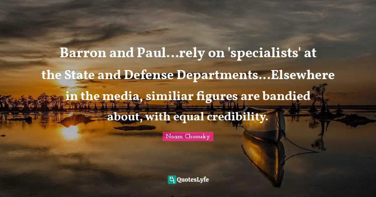 Barron and Paul...rely on 'specialists' at the State and Defense Departments...Elsewhere in the media, similiar figures are bandied about, with equal credibility.