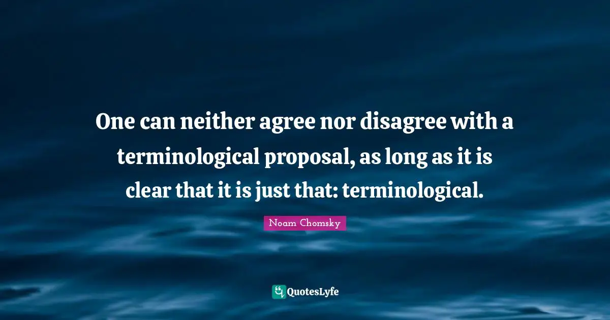 One can neither agree nor disagree with a terminological proposal, as long as it is clear that it is just that: terminological.