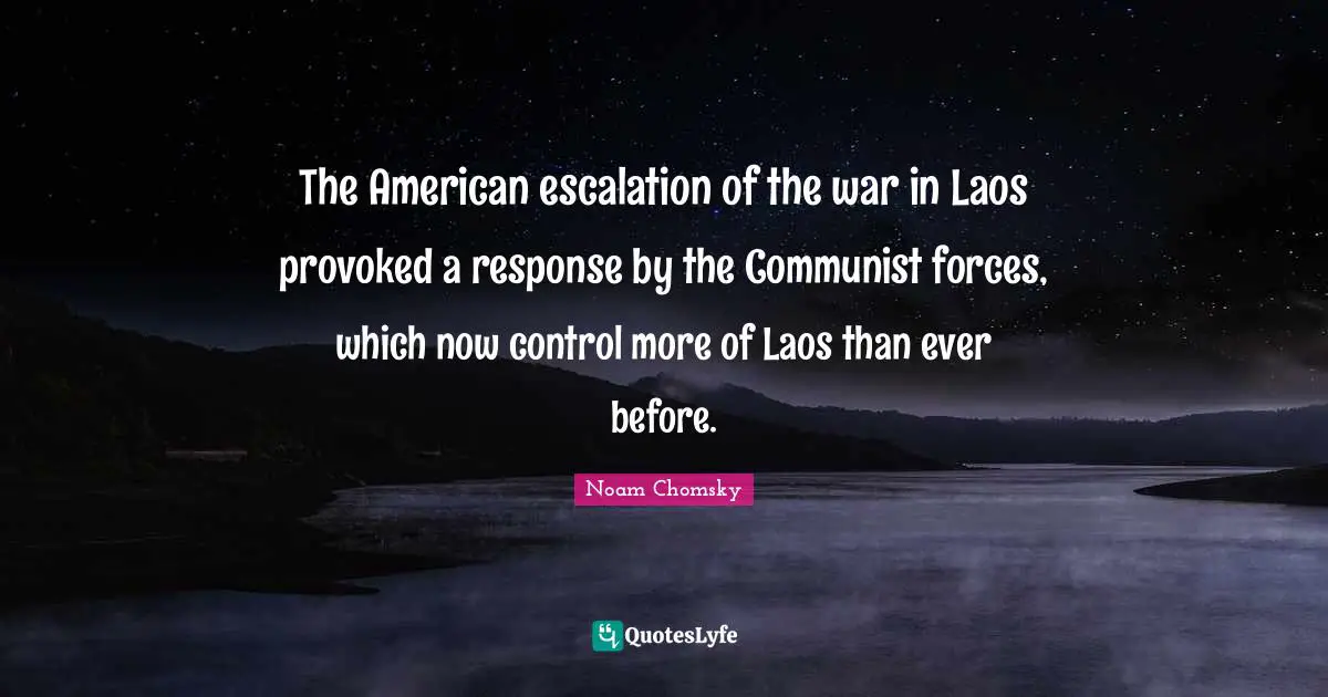 The American escalation of the war in Laos provoked a response by the Communist forces, which now control more of Laos than ever before.