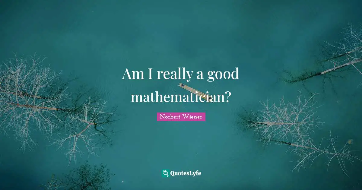 Am I really a good mathematician?