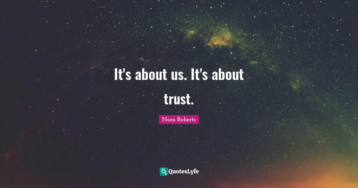 It's about us. It's about trust.