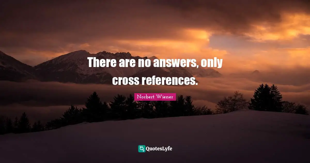 There are no answers, only cross references.