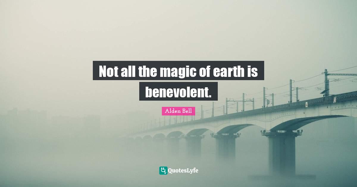 Not all the magic of earth is benevolent.