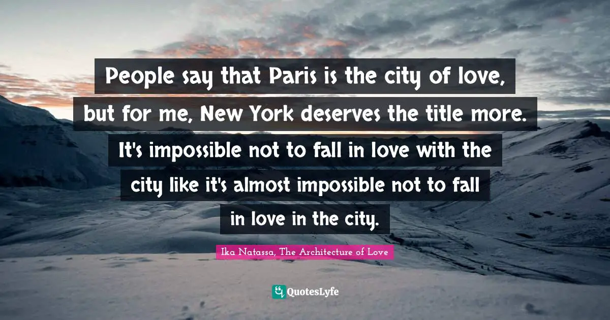 People say that Paris is the city of love, but for me, New York deserves the title more. It's impossible not to fall in love with the city like it's almost impossible not to fall in love in the city.