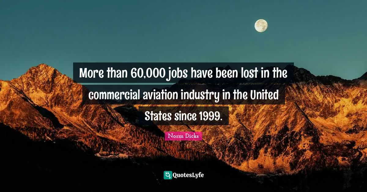 More than 60,000 jobs have been lost in the commercial aviation industry in the United States since 1999.