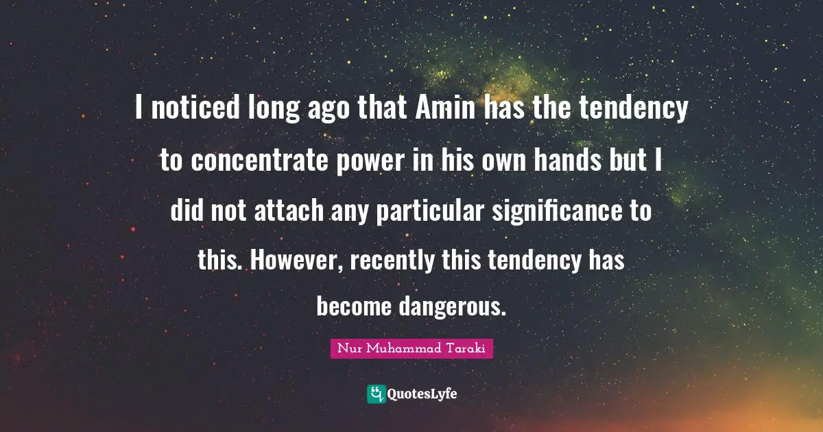 I noticed long ago that Amin has the tendency to concentrate power in his own hands but I did not attach any particular significance to this. However, recently this tendency has become dangerous.