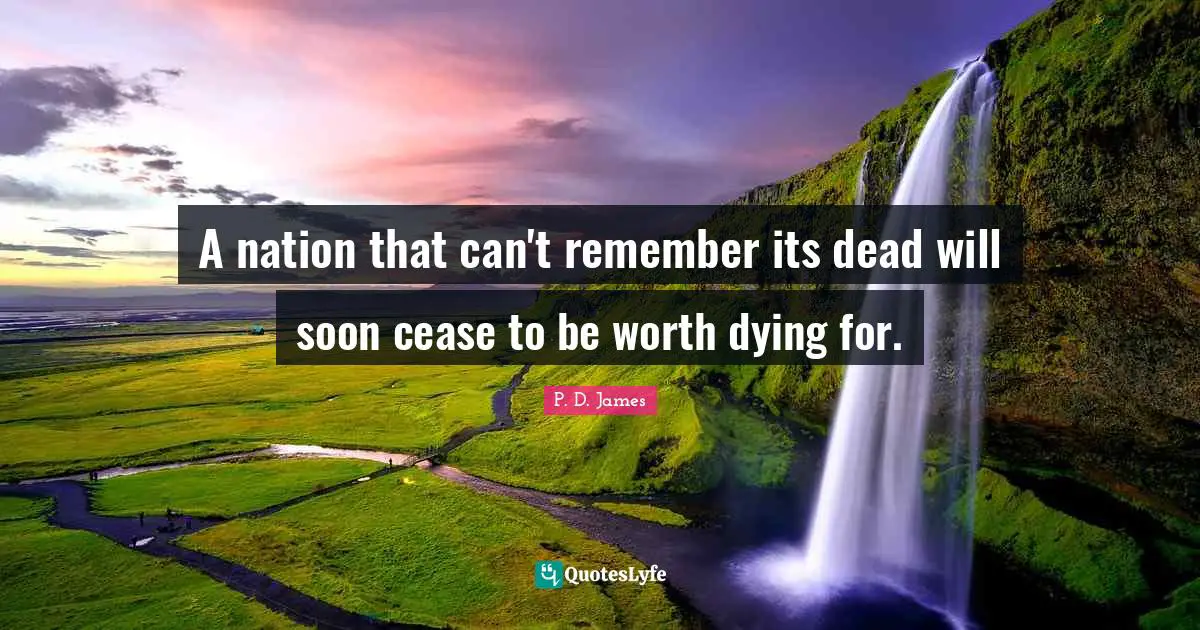 A nation that can't remember its dead will soon cease to be worth dying for.