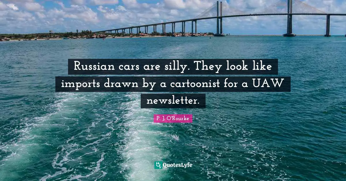 Russian cars are silly. They look like imports drawn by a cartoonist for a UAW newsletter.