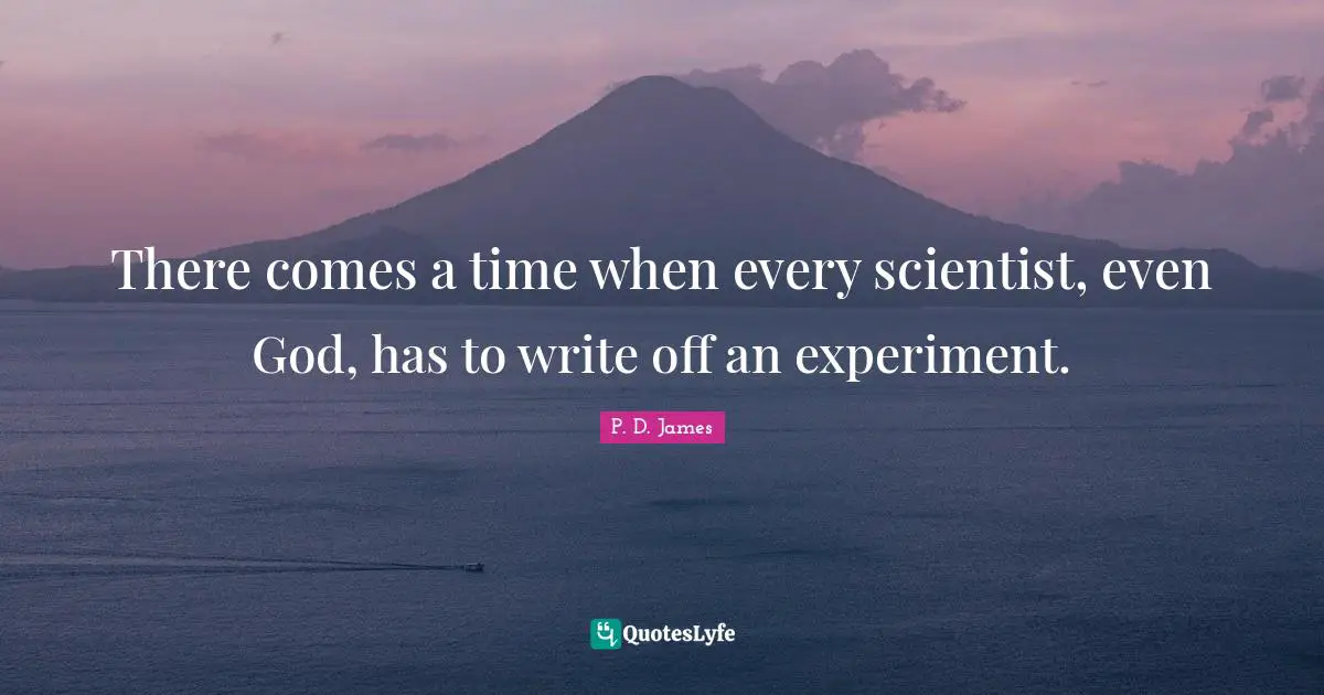 There comes a time when every scientist, even God, has to write off an experiment.