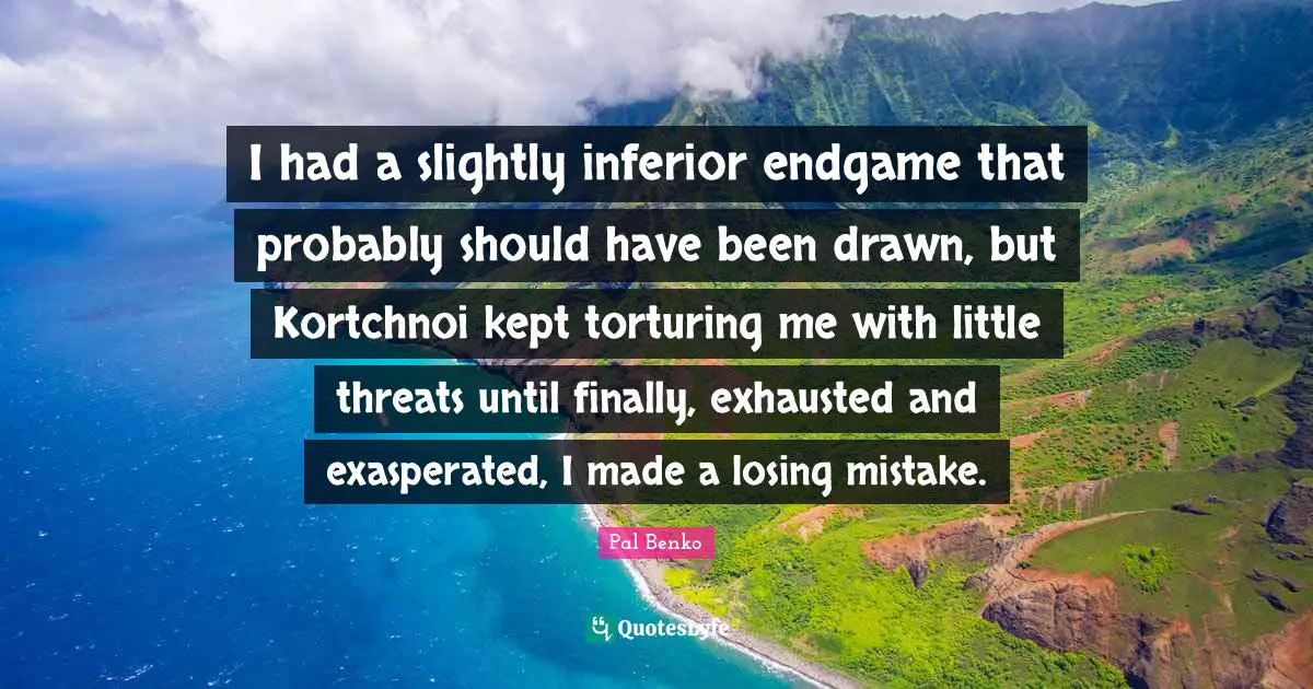 I had a slightly inferior endgame that probably should have been drawn, but Kortchnoi kept torturing me with little threats until finally, exhausted and exasperated, I made a losing mistake.