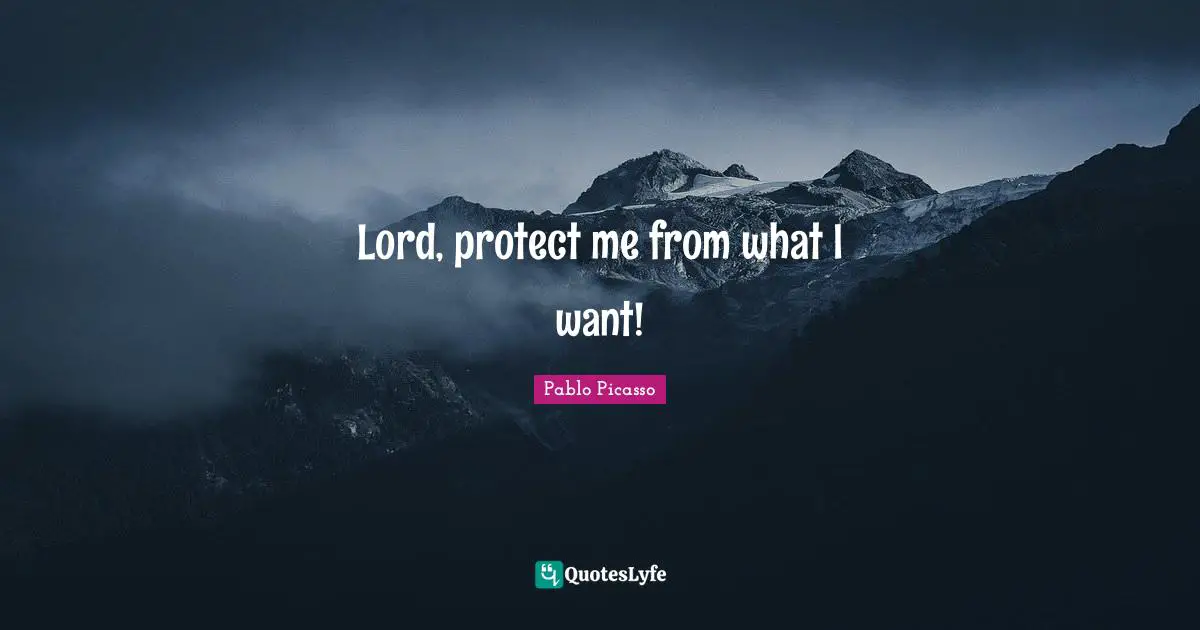 Lord, protect me from what I want!