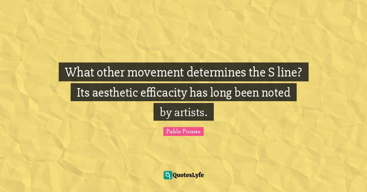 What other movement determines the S line? Its aesthetic efficacity has long been noted by artists.
